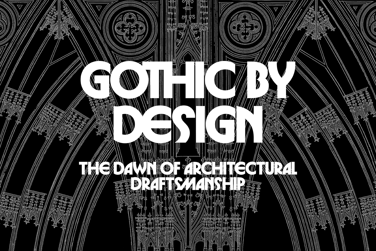 Opening Day Preview - Gothic by Design: The Dawn of Architectural ...